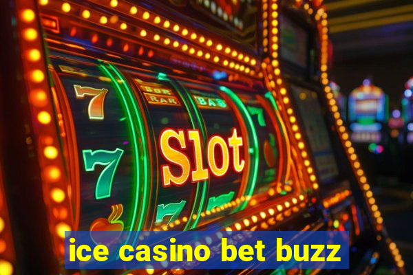 ice casino bet buzz